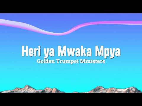 Heri Ya Mwaka Mpya Lyrics By Golden Trumpet Singers