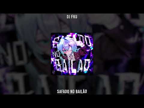 DJ FKU SAFADO NO BAILÃO