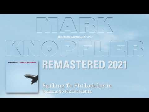 Mark Knopfler Sailing To Philadelphia The Studio Albums 1996 2007