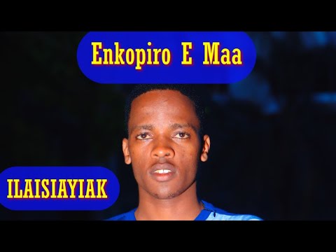 Ilaisiayiak Official Video Enkopiro E Maa