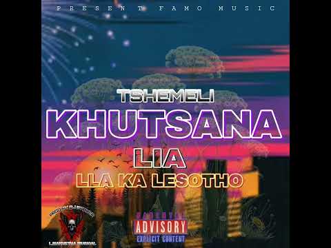 KHUTSANA LIA LLA TSHEMELI EPHATSOA MANAILA KHUTSANA LIA LLA TSHEMELI EPHATSOA MANAILA