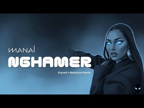 Manal Ft Shaw Bayadis Nghamer Krauwlr S Metalcore Remix