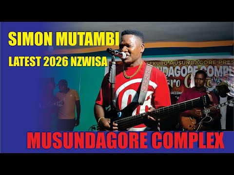 SIMON MUTAMBI LATEST 2026 NZWISA MUSUNDAGORE COMPLEX