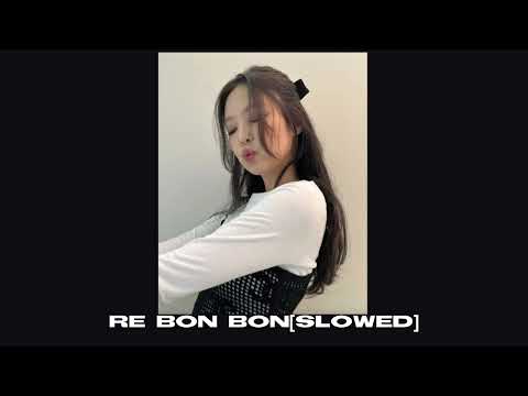 Re Bon Bon Slowed ري بون بون سلود