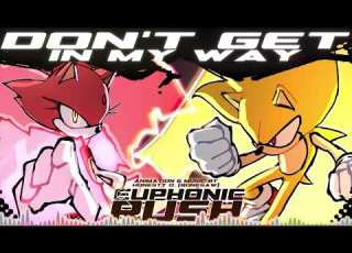  Don T Get In My Way EUPHONIC RUSH