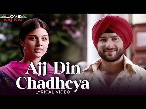 Aaj Din Chadheya Lyrical Video Saif Ali Khan Deepika P Love Aaj Kal Rahat Fateh Ali Khan