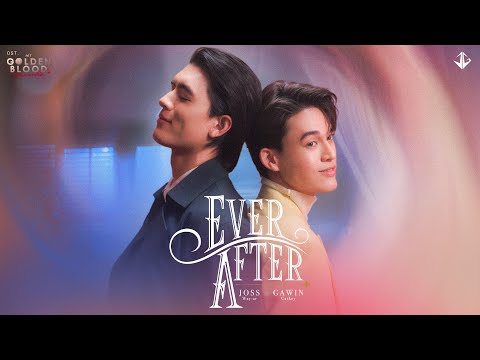 Ever After Ost My Golden Blood เล อดนายลมหายใจฉ น Joss Way Ar Gawin Caskey