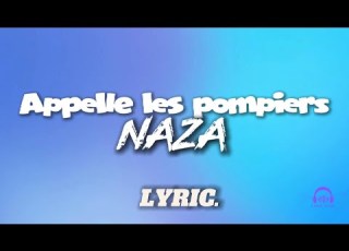 Appelle Les Pompiers NAZA Paroles