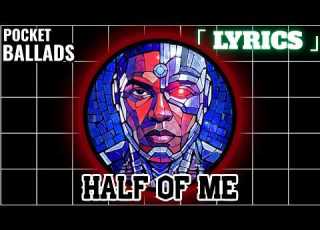 Pocket Ballads Half Of Me Cyborg DC Comics AMV 4K