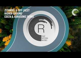  VOCAL TRANCE Zetandel Tiff Lacey Higher Ground Costa Aurosonic Remix RNM LYRICS