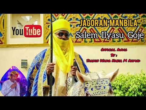 Jagoran Manbila Salem Ilyasu Goje Official Audio By Sarkin Waka Nazir M Ahmad