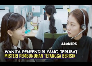  Aloners Gadis Anti Sosial Yang Terpkasa Terlibat Kasus Pembunuhan Tetangganya