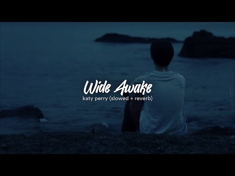 Wide Awake Katy Perry Slowed Reverb Tiktok Version