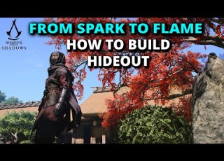 From Spark To Flame How To Build Hideout GUIDE AC Shadows
