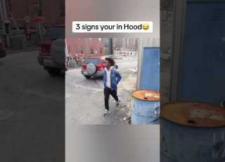 3 Signs Your In The Hood