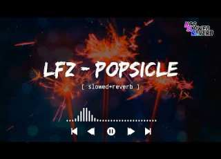 LFZ Popsicle Slowed Reverb NCS Music NCS Slowed Reverb