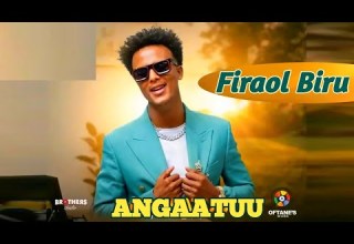 Firaol Biru ANGAATUU Official Video