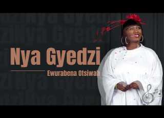  Ewurabena Otsiwah NYA GYADZI Have Faith Official Lyrics Video Ghana Gospel Music 2026