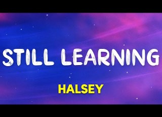 Halsey Still Learning Lyrics