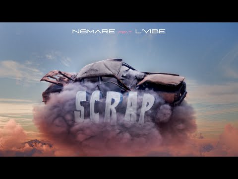 N8MARE Scrap Ft L Vibe WANTED