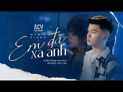 Em Đã Xa Anh Như Việt Official Music Video