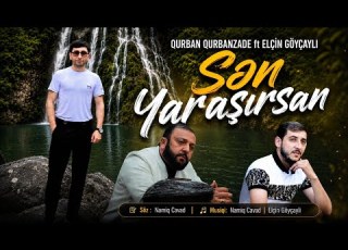  Qurban Qurbanzade Ft Elçin Göyçaylı Sen Yaraşirsan Darixdi Qelbim Ne Olar Yaz Mene