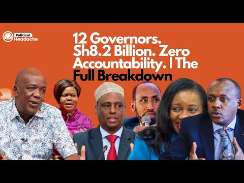 12 Governors Sh 8 2 Billion Zero Accoutability The Full Breakdown