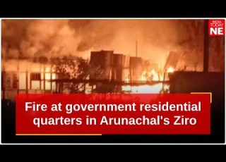 Arunachal Fire Engulfs Government Quarters Near PLM School In Ziro