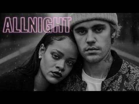 Rihanna X Justin Bieber ALLNIGHT Audio 2026