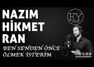 Nazım Hikmet Ran Ben Senden Önce Ölmek İsterim Eme Yurttakalın ŞİİR