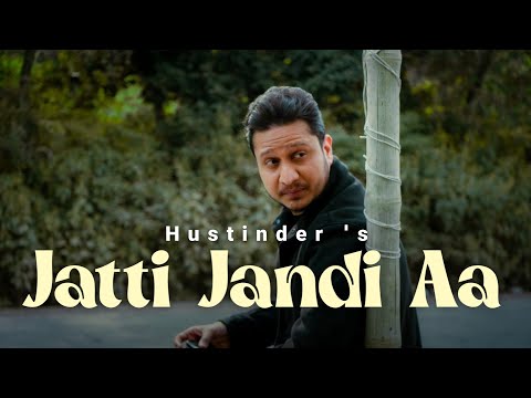 Jatti Jandi Aa Official Visual Hustinder Latest Punjabi Song 2026