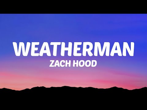Zach Hood Weatherman Lyrics