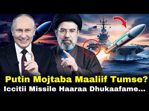 Putin Mojtaba Maaliif Tumse Iccitii Missile Iran Haaraa Putin Mojtaba Maaliif Tumse Iccitii Missile Iran Haaraa