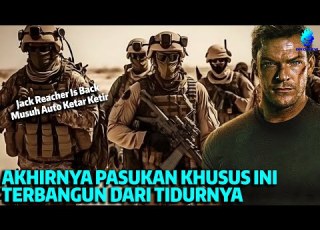  MANTAN PASUKAN KHUSUS YANG KEMBALI BANGKIT DENGAN MISI YANG PENUH ADRENALIN