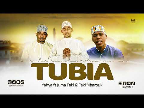 TUBIA YAHYA FT JUMA FAKI FAKI MBAROUK OFFICIAL AUDIO