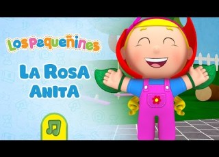  La Rosa Anita Canción Infantil Los Pequeñines