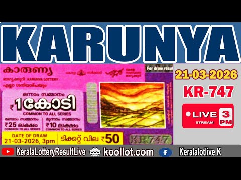 KERALA LOTTERY RESULT LIVE KARUNYA Bhagyakuri KR747 Kerala Lottery Result Today 21 03 2026 Live Kera