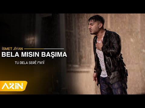 İsmet Jiyan Belamısın Başıma Tu Bela Serî Mınî