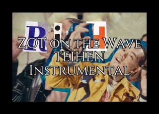  Instrumental Remake With MV ZOT On The Wave Feat YZERR Candee TEIHEN
