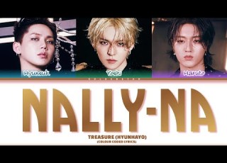TREASURE Nally Na HYUNHAYO Lyrics COLOUR CODED LYRICS