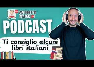  Ti Consiglio Dei Libri Italiani Da Leggere Un Podcast Per Imparare L Italiano