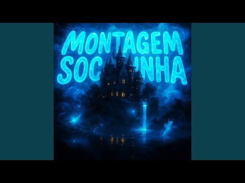 MONTAGEM SOCADINHA Slowed