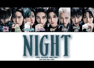  Stray Kids NIGHT LYRICS ENGLISH VER 스트레이 키즈 NIGHT 가사 ENGLISH VER COLOR CODED LYRICS HAN ROM ENG