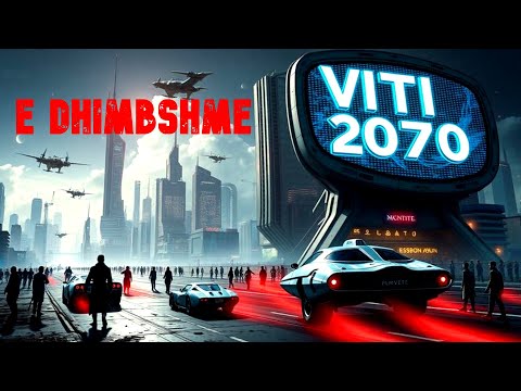 NE VITIN 2070 KESHULLOJE TA SHIHNI ME KUJDES NE VITIN 2070 KESHULLOJE TA SHIHNI ME KUJDES