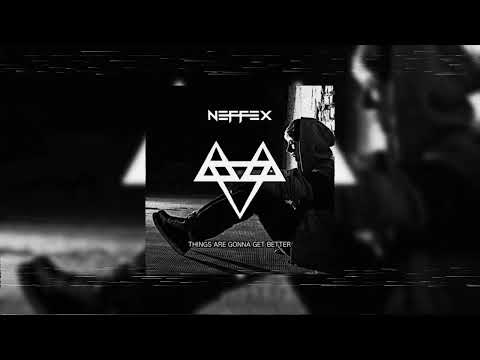 NEFFEX Things Are Gonna Get Better Slowed Reverb