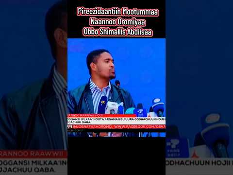 Pireezidaantiin Mootummaa Naannoo Oromiyaa Obbo Shimallis Abdiisaa