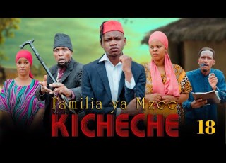 FAMILIA YA MZEE KICHECHE Ep 18