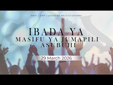 KIJITONYAMA LUTHERAN CHURCH IBADA YA MASIFU YA JUMAPILI ASUBUHI 29 03 2026