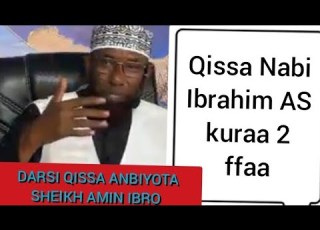 F I Qissa Anbiyota Seenaa Nabi Ibrahim AS Kuta 2 Ffaa Sheikh Amin Ibroo 18 March 2024