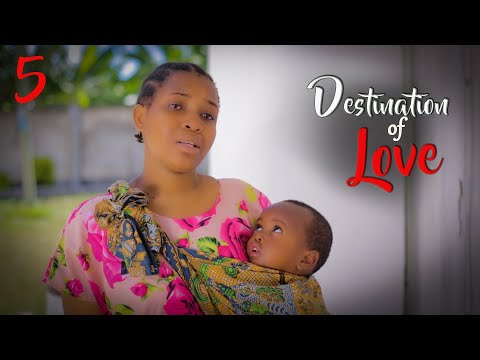 DESTINATIO OF LOVE Sehemu Ya 5 New 2025